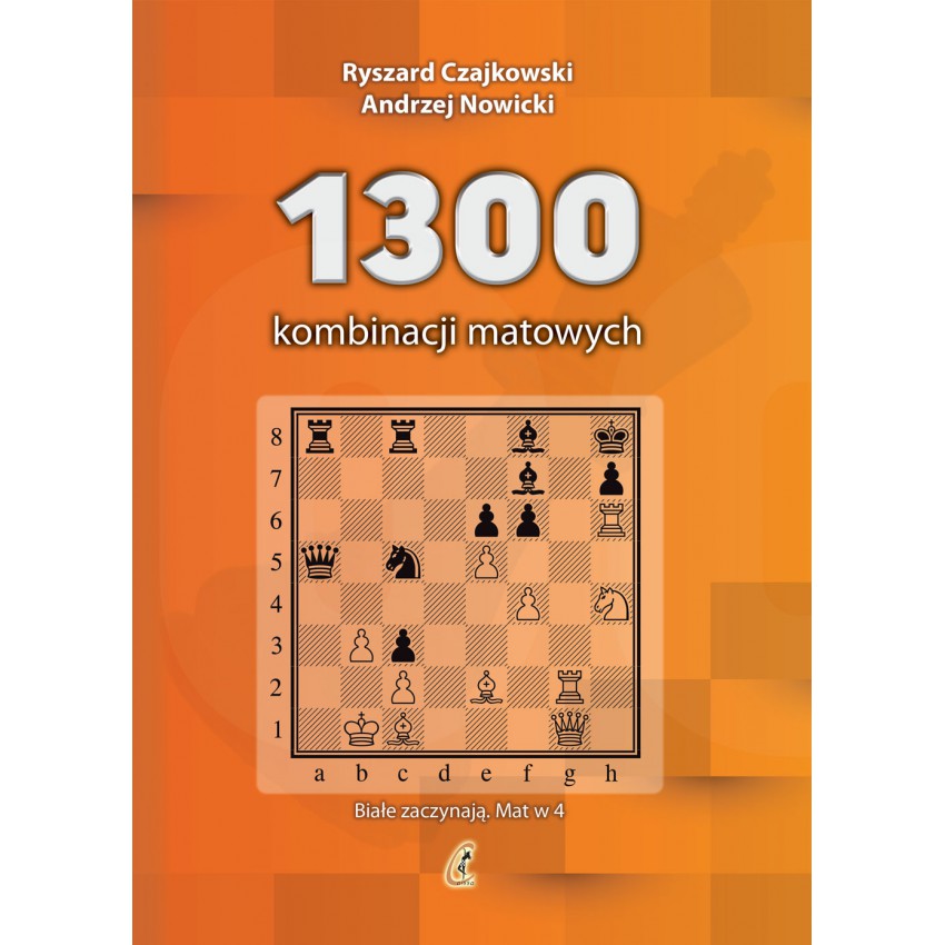 1300 combinaciones de mates - Ryszard Czajkowski, Andrzej Nowicki - 1300 combinaciones de mates - Ryszard Czajkowski, Andrzej Nowicki