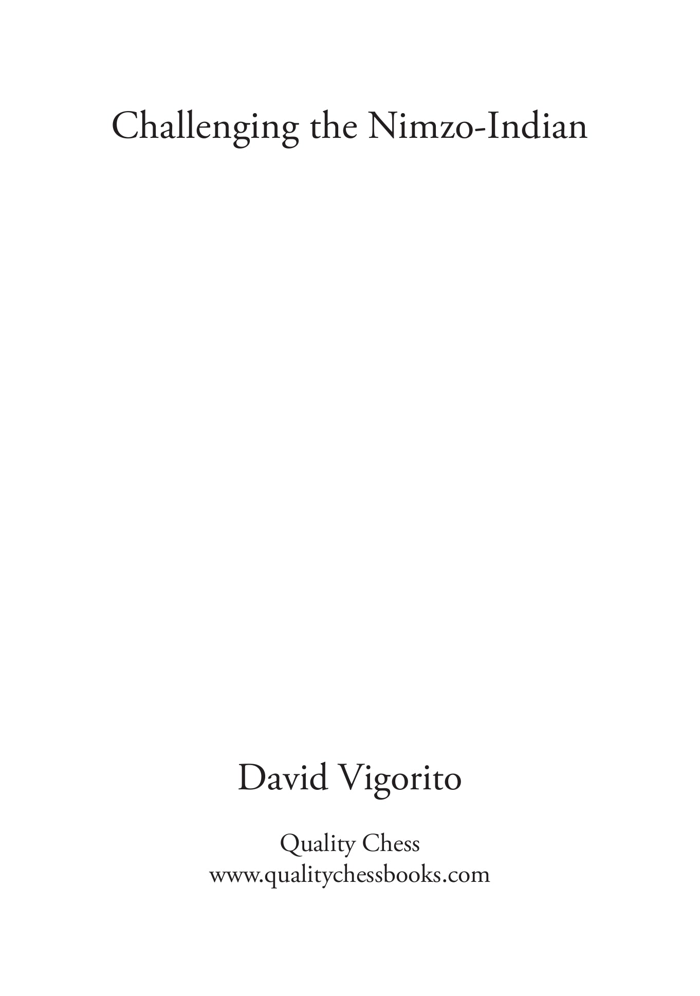 Challenging the Nimzo-Indian by David Vigorito (miękka okładka) - Challenging the Nimzo-Indian by David Vigorito (miękka okładka)