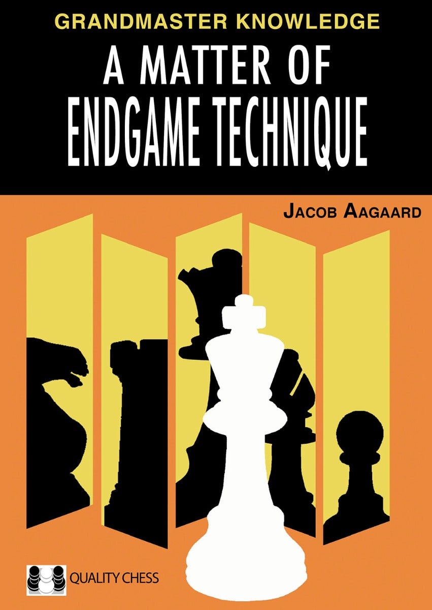 A Matter of Endgame Technique by Jacob Aagaard (relié) - A Matter of Endgame Technique by Jacob Aagaard (relié)