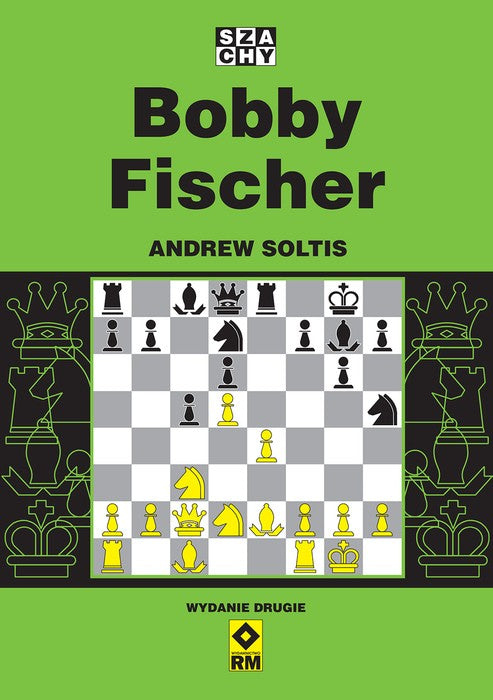 Bobby Fischer (wydanie 2) - Andrew Soltis - Bobby Fischer (wydanie 2) - Andrew Soltis