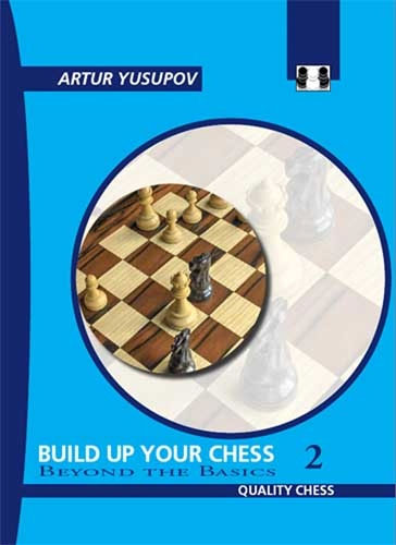 Build up your Chess 2 - Artur Yusupov (miękka okładka) - Build up your Chess 2 - Artur Yusupov (miękka okładka)