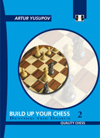 Build up your Chess 2 by Artur Yusupov (twarda okładka) - Build up your Chess 2 by Artur Yusupov (twarda okładka)