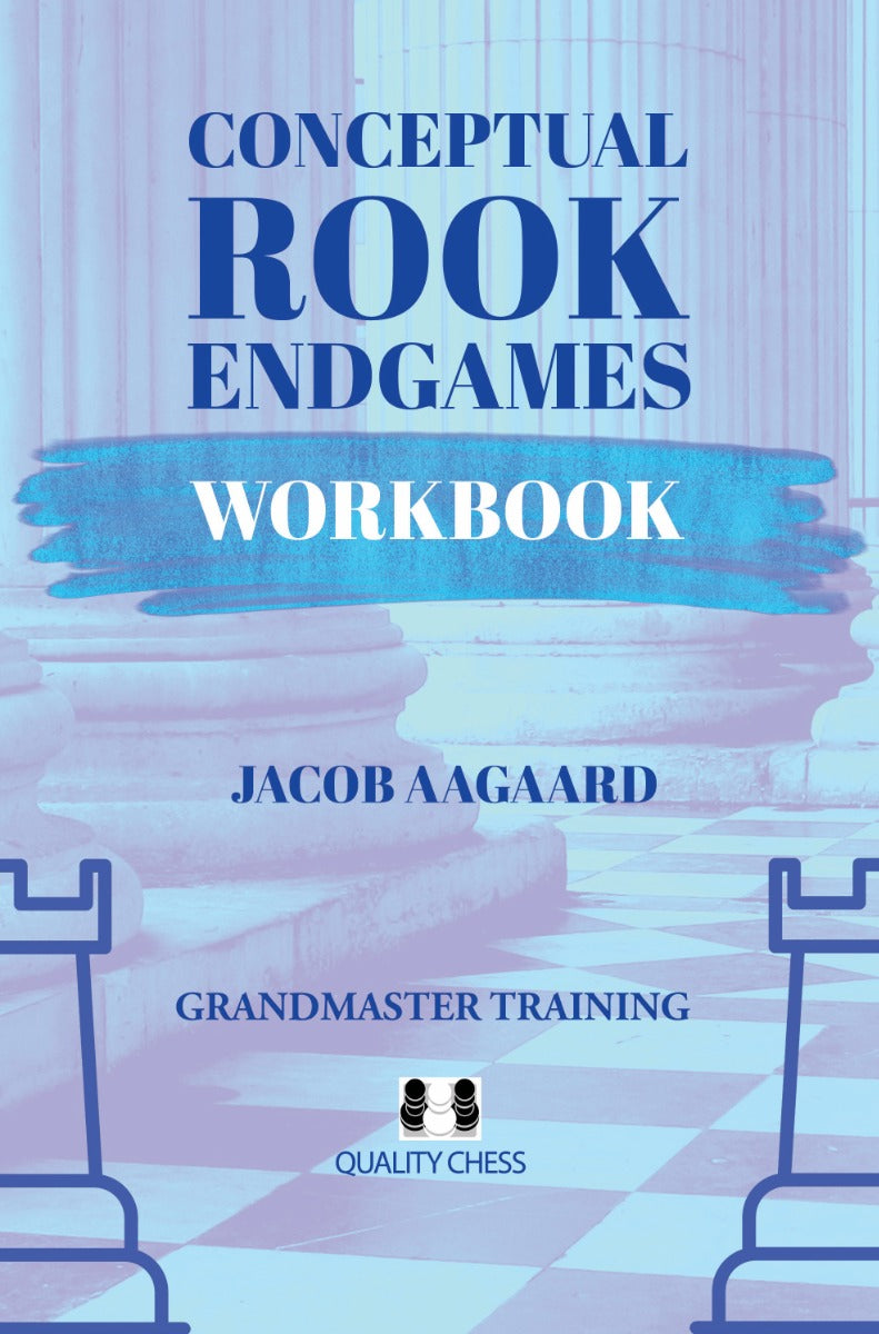 Conceptual Rook Endgames Workbook by Jacob Aagaard (hardcover) - Conceptual Rook Endgames Workbook by Jacob Aagaard (hardcover)