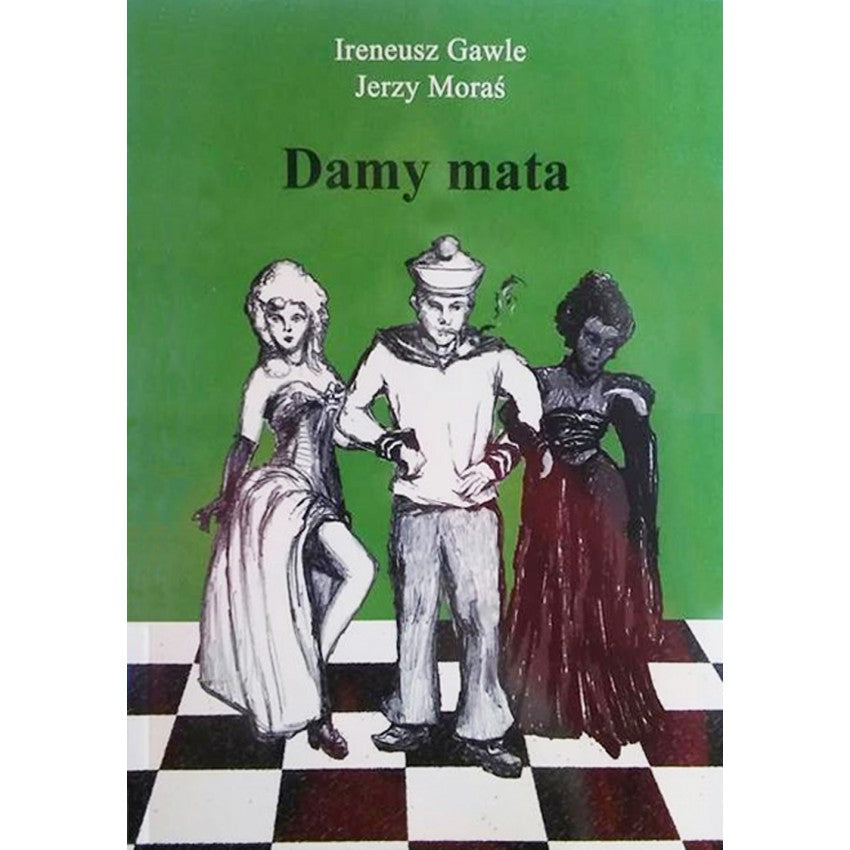 Damy mata cz. 2 - Ireneusz Gawle, Jerzy Moraś - Damy mata cz. 2 - Ireneusz Gawle, Jerzy Moraś