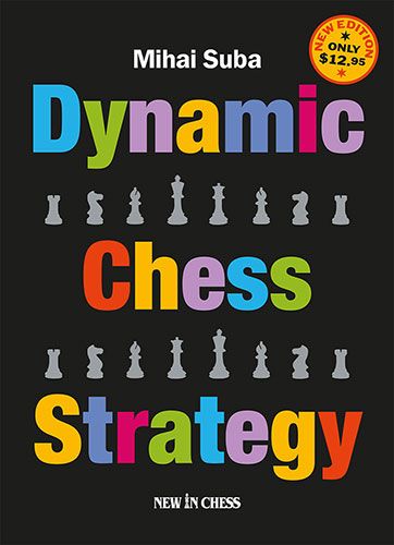 Dynamic Chess Strategy: Low-priced Edition of a Modern Classic - Dynamic Chess Strategy: Low-priced Edition of a Modern Classic