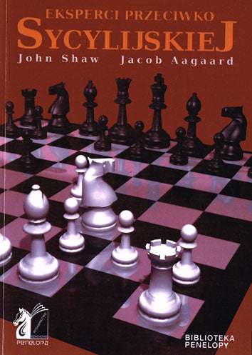 Eksperci przeciwko Sycylijskiej - Shaw John, Aagaard Jacob, Jan Piński (red.) - Eksperci przeciwko Sycylijskiej - Shaw John, Aagaard Jacob, Jan Piński (red.)