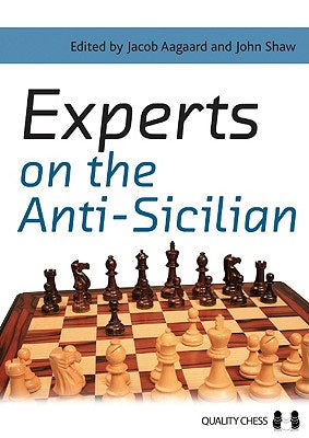Experts on the Anti-Sicilian by Jacob Aagaard & John Shaw (miękka okładka) - Experts on the Anti-Sicilian by Jacob Aagaard & John Shaw (miękka okładka)