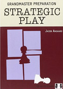 Preparación para el Gran Maestro: Juego estratégico, de Jacob Aagaard (tapa dura) - Preparación para el Gran Maestro: Juego estratégico, de Jacob Aagaard (tapa dura)