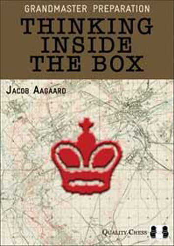 Grandmaster Preparation - Thinking Inside the Box by Jacob Aagaard (twarda okładka) - Grandmaster Preparation - Thinking Inside the Box by Jacob Aagaard (twarda okładka)