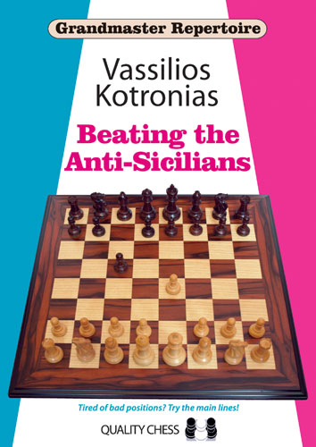 Grandmaster Repertoire 6A - Beating the Anti-Sicilians by Vassilios Kotronias (miękka okładka) - Grandmaster Repertoire 6A - Beating the Anti-Sicilians by Vassilios Kotronias (miękka okładka)