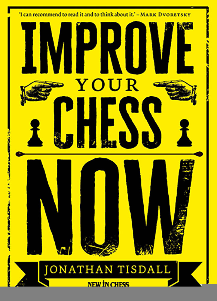 Improve Your Chess Now - Improve Your Chess Now