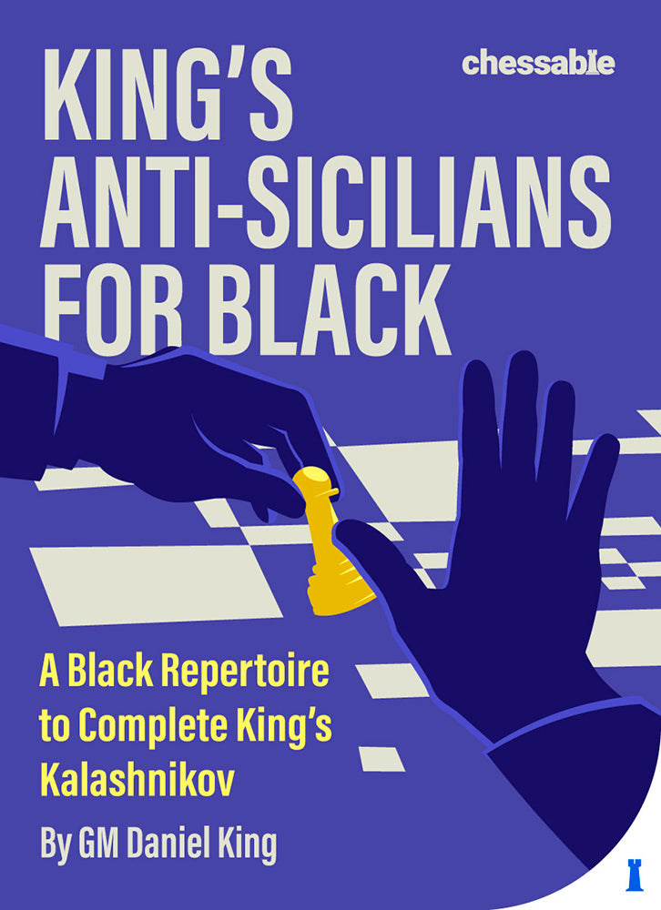 King's Anti-Sicilians for Black by Daniel King (hardcover) - King's Anti-Sicilians for Black by Daniel King (hardcover)