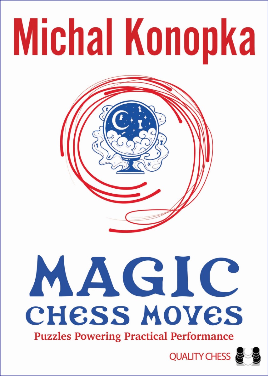 Magic Chess Moves by Michal Konopka - Magic Chess Moves by Michal Konopka