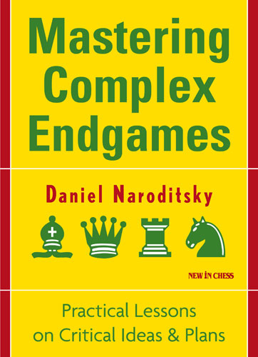 Mastering Complex Endgames - Mastering Complex Endgames