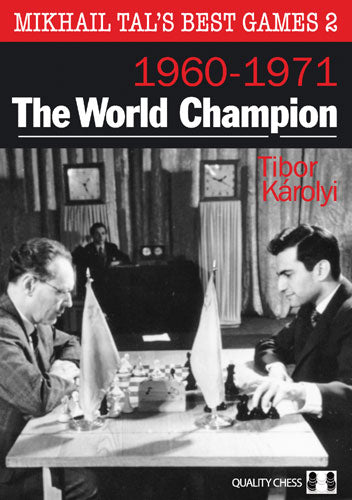 Mikhail Tal's Best Games 2 - The World Champion by Tibor Karolyi (miękka okładka) - Mikhail Tal's Best Games 2 - The World Champion by Tibor Karolyi (miękka okładka)