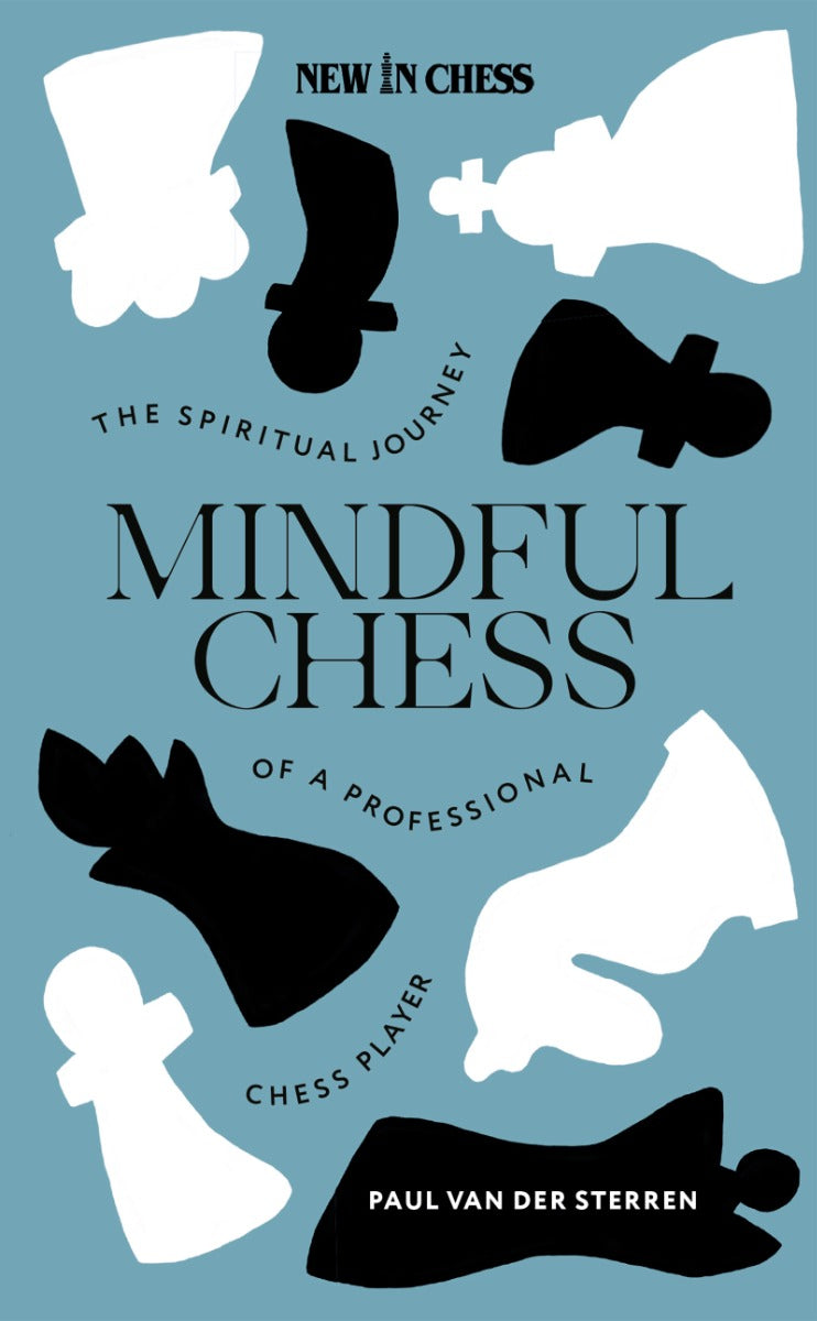 Mindful Chess. The Spiritual Journey of a Professional Chess Player by Paul van der Sterren (miękka okładka) - Mindful Chess. The Spiritual Journey of a Professional Chess Player by Paul van der Sterren (miękka okładka)