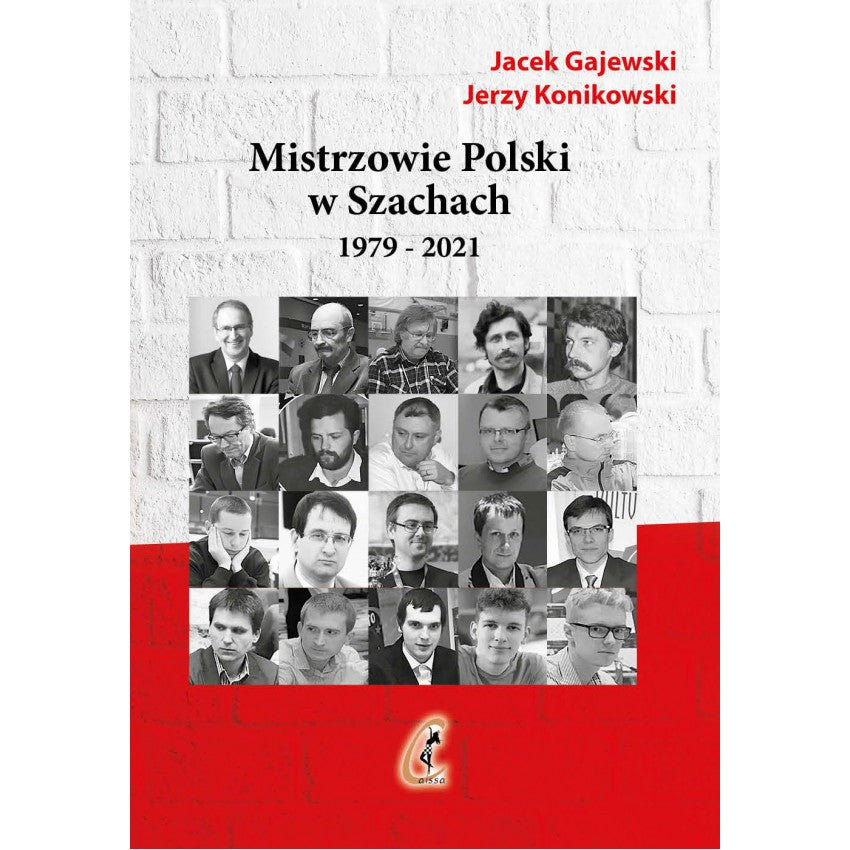 Mistrzowie Polski w Szachach 1979-2021 - J. Gajewski, J. Konikowski - Mistrzowie Polski w Szachach 1979-2021 - J. Gajewski, J. Konikowski