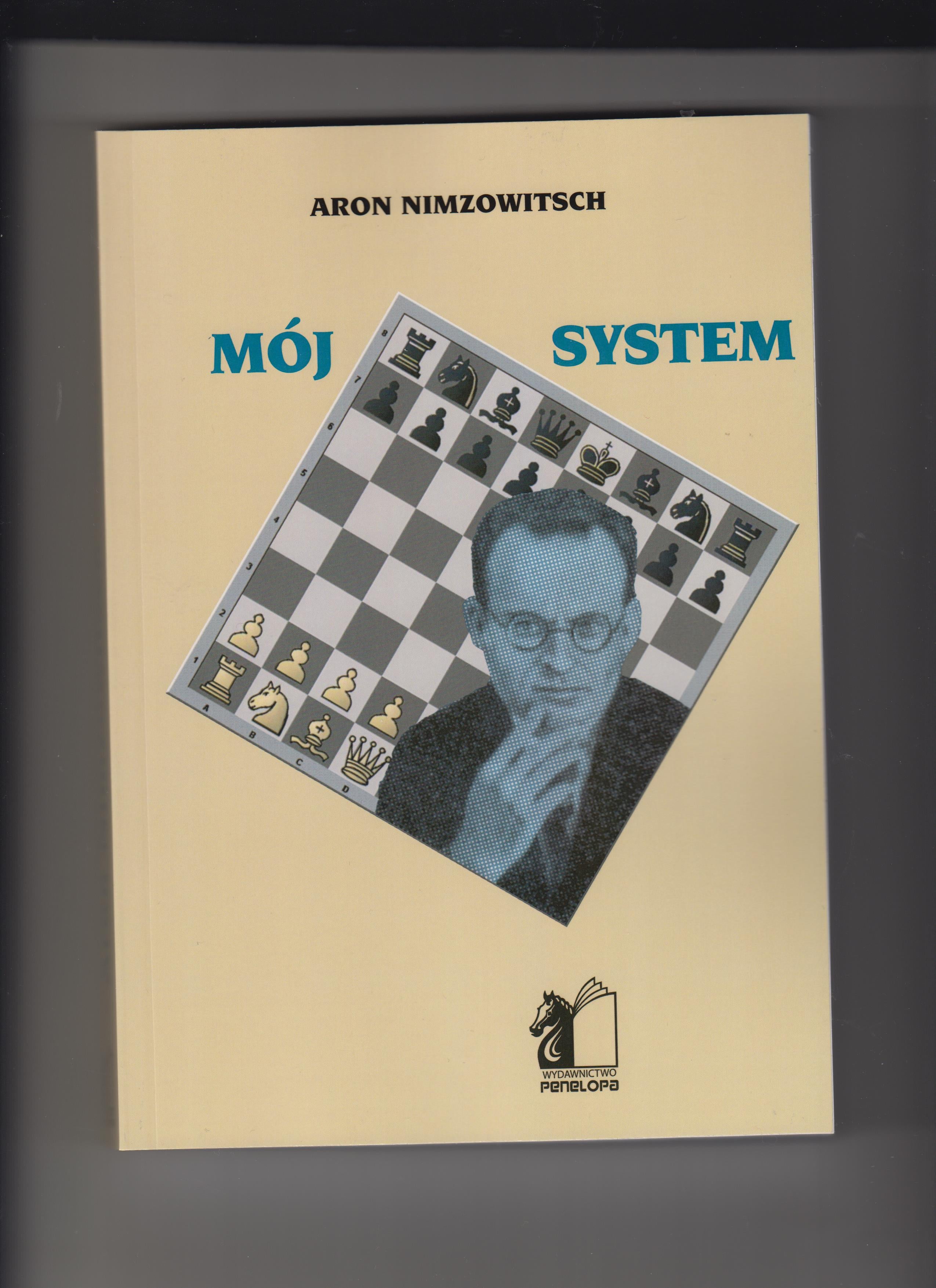Mój system - Aron Nimzowitsch - Mój system - Aron Nimzowitsch