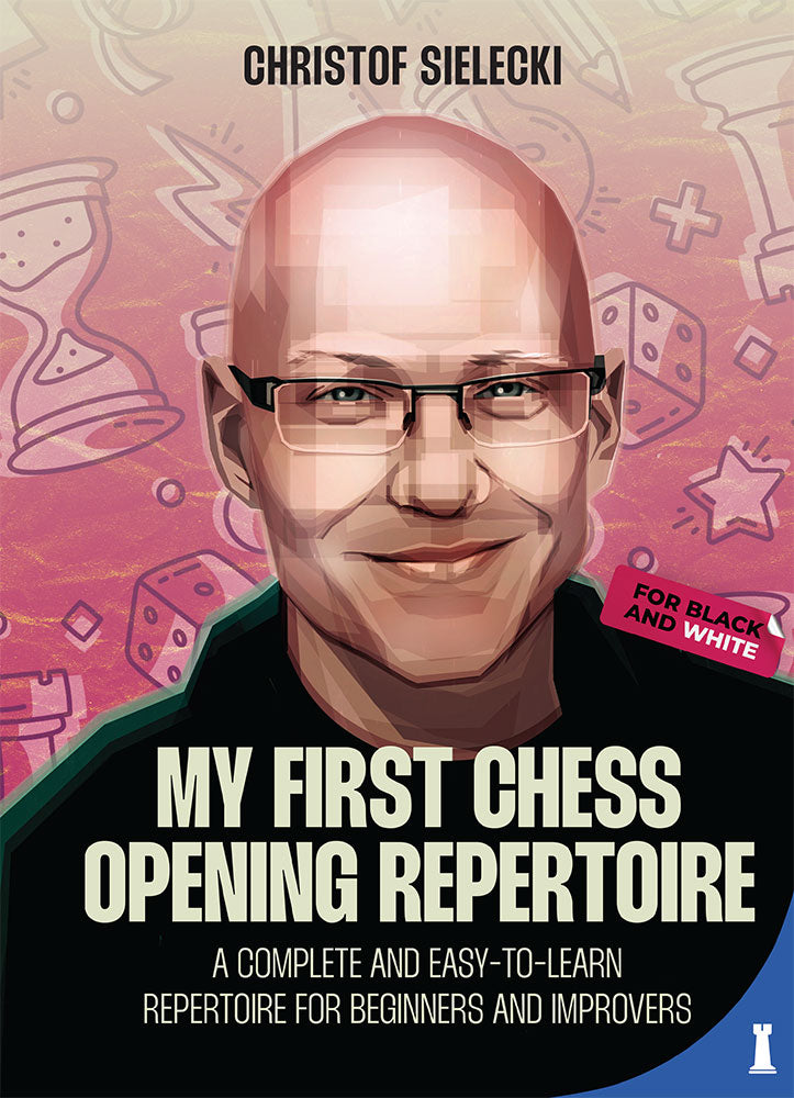 My First Chess Opening Repertoire by Christof Sielecki (softcover) - My First Chess Opening Repertoire by Christof Sielecki (softcover)