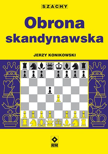 La defensa escandinava - Jerzy Konikowski - La defensa escandinava - Jerzy Konikowski