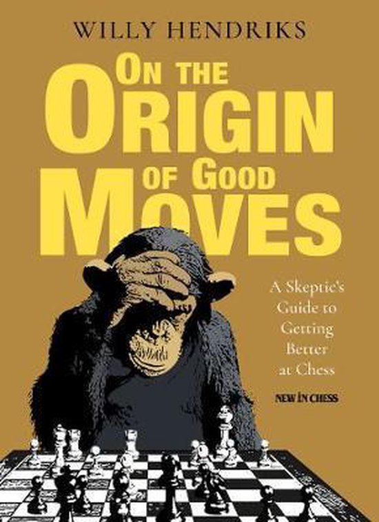 On the Origin of Good Moves by Willy Hendriks (Hardcover) - On the Origin of Good Moves by Willy Hendriks (Hardcover)