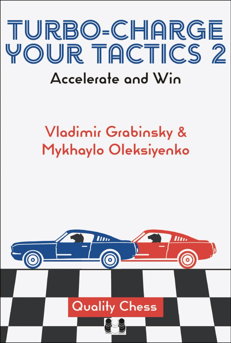PDF excerpt Turbo-Charge your Tactics 2 - Accelerate and Win by Vladimir Grabinsky and Mykhaylo Oleksiyenko (hardcover) - PDF excerpt Turbo-Charge your Tactics 2 - Accelerate and Win by Vladimir Grabinsky and Mykhaylo Oleksiyenko (hardcover)