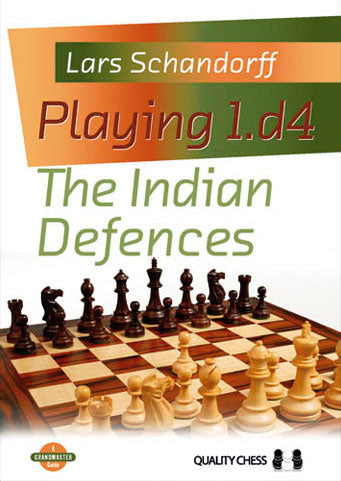 Playing 1.d4 - The Indian Defences by Lars Schandorff (miękka okładka) - Playing 1.d4 - The Indian Defences by Lars Schandorff (miękka okładka)