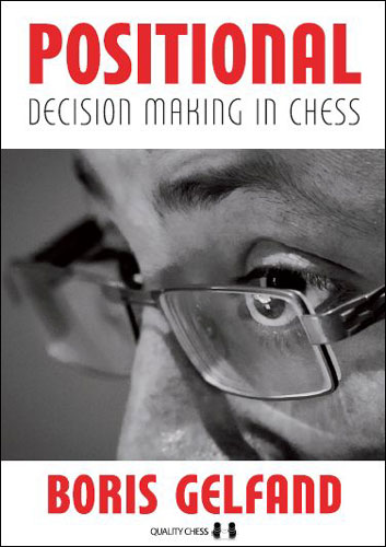 Positional Decision Making in Chess by Boris Gelfand (twarda okładka) - Positional Decision Making in Chess by Boris Gelfand (twarda okładka)