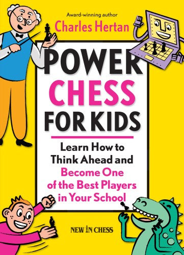 Power Chess for Kids: Learn How to Think Ahead and Become One of the Best... - Power Chess for Kids: Learn How to Think Ahead and Become One of the Best...