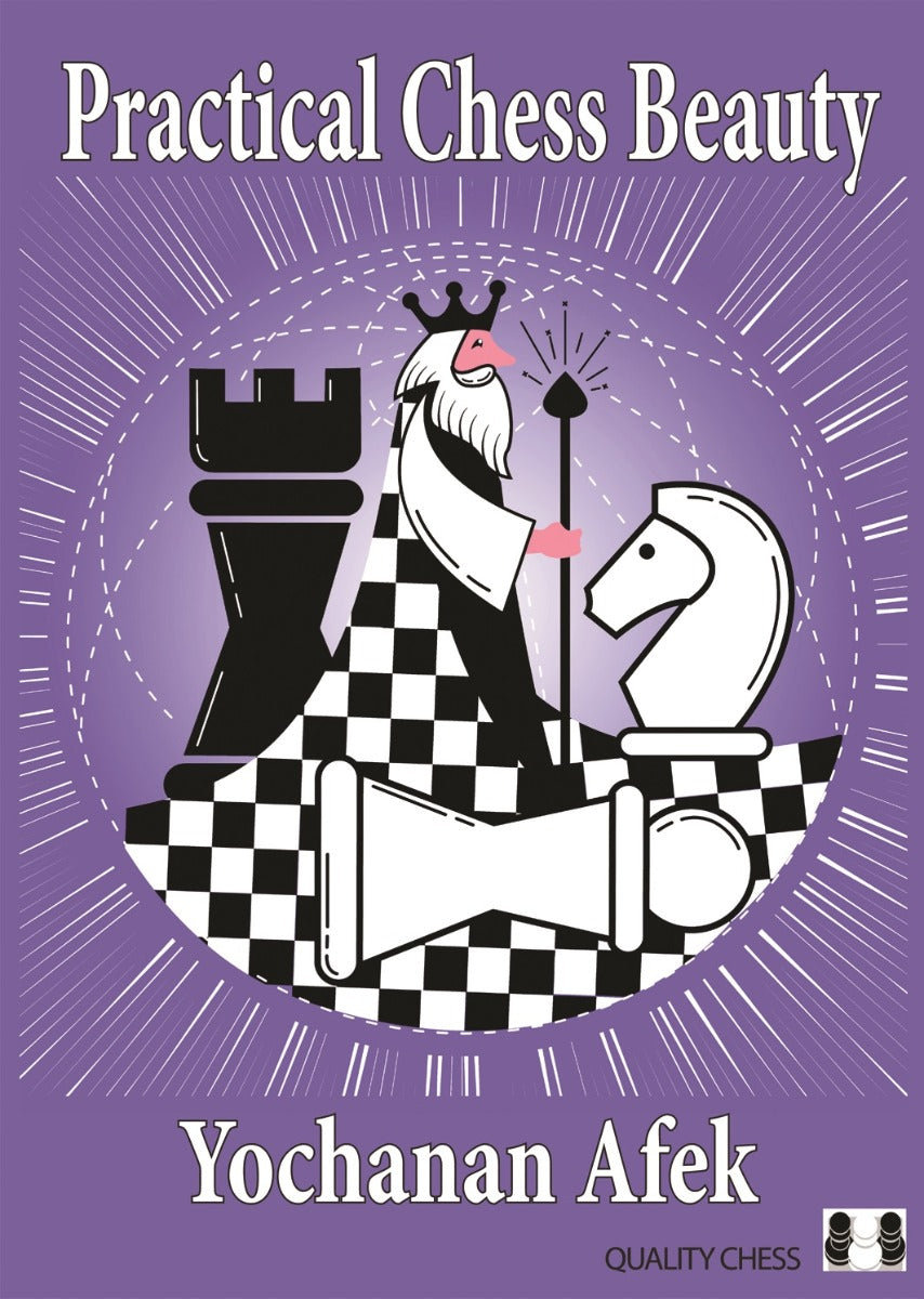 Practical Chess Beauty by Yochanan Afek (twarda okładka) - Practical Chess Beauty by Yochanan Afek (twarda okładka)