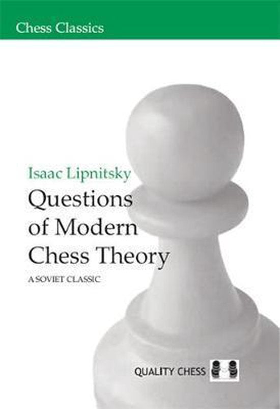 Questions of Modern Chess Theory by Isaac Lipnitsky (miękka okładka) - Questions of Modern Chess Theory by Isaac Lipnitsky (miękka okładka)