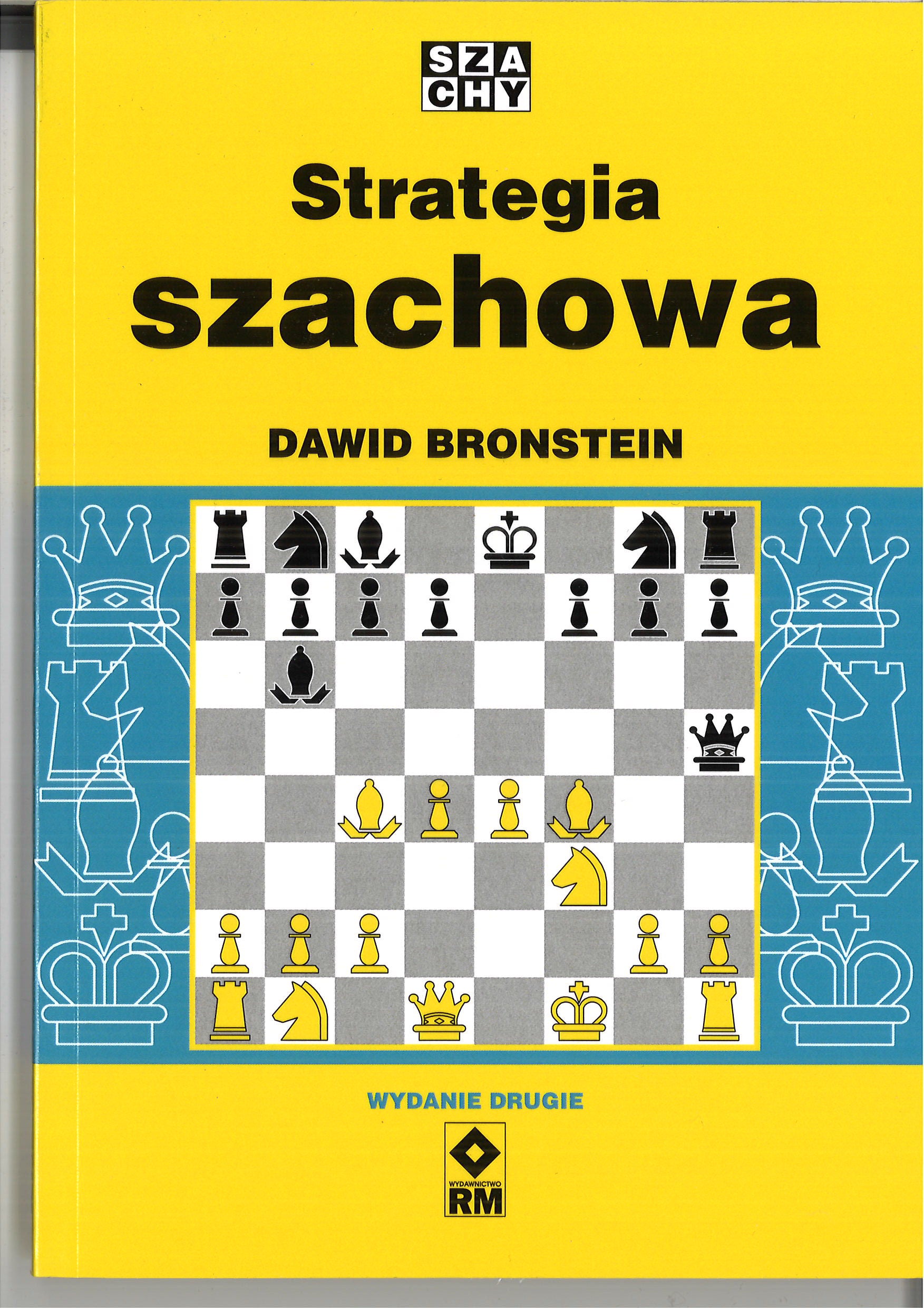 Strategia szachowa - Dawid Bronstein (wydanie drugie) - Strategia szachowa - Dawid Bronstein (wydanie drugie)