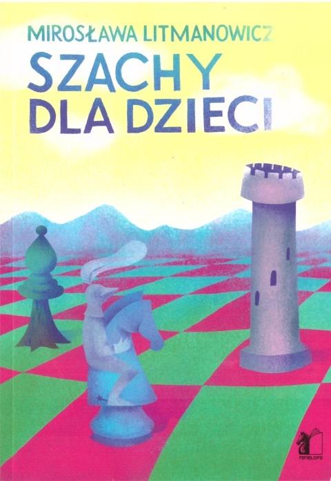 Ajedrez para niños. Parte 1 (Nueva edición) - Mirosława Litmanowicz - Ajedrez para niños. Parte 1 (Nueva edición) - Mirosława Litmanowicz
