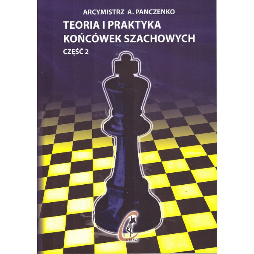 Teoria i praktyka końcówek szachowych - część II - Aleksander Panczenko - Teoria i praktyka końcówek szachowych - część II - Aleksander Panczenko