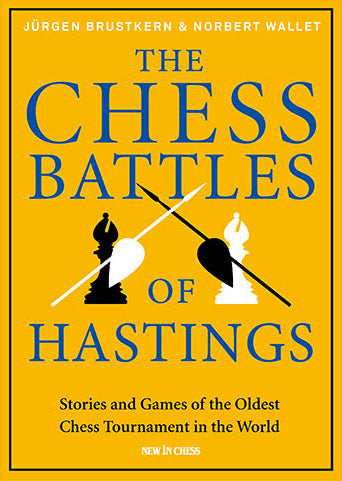 The Chess Battles of Hastings - The Chess Battles of Hastings
