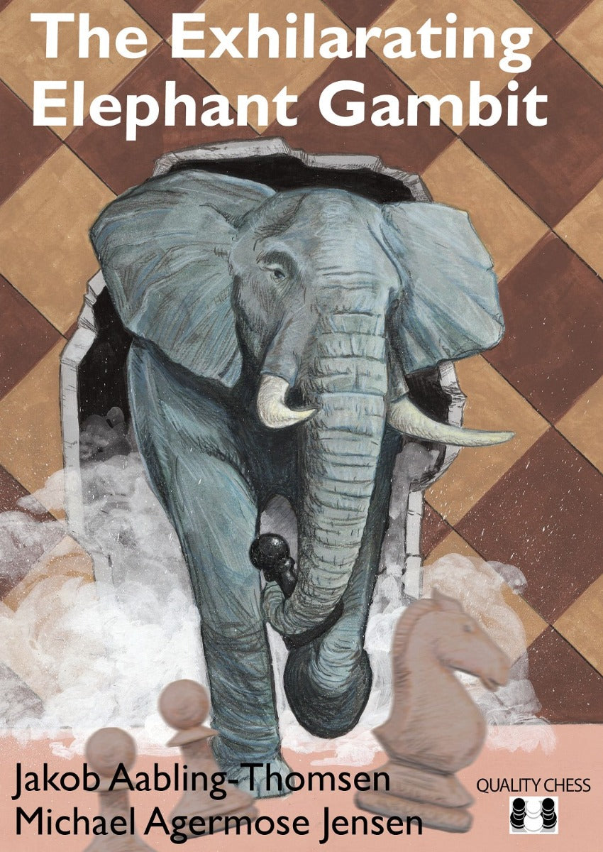 The Exhilarating Elephant Gambit by Michael Agermose Jensen and Jakob Aabling-Thomsen (softcover) - The Exhilarating Elephant Gambit by Michael Agermose Jensen and Jakob Aabling-Thomsen (softcover)