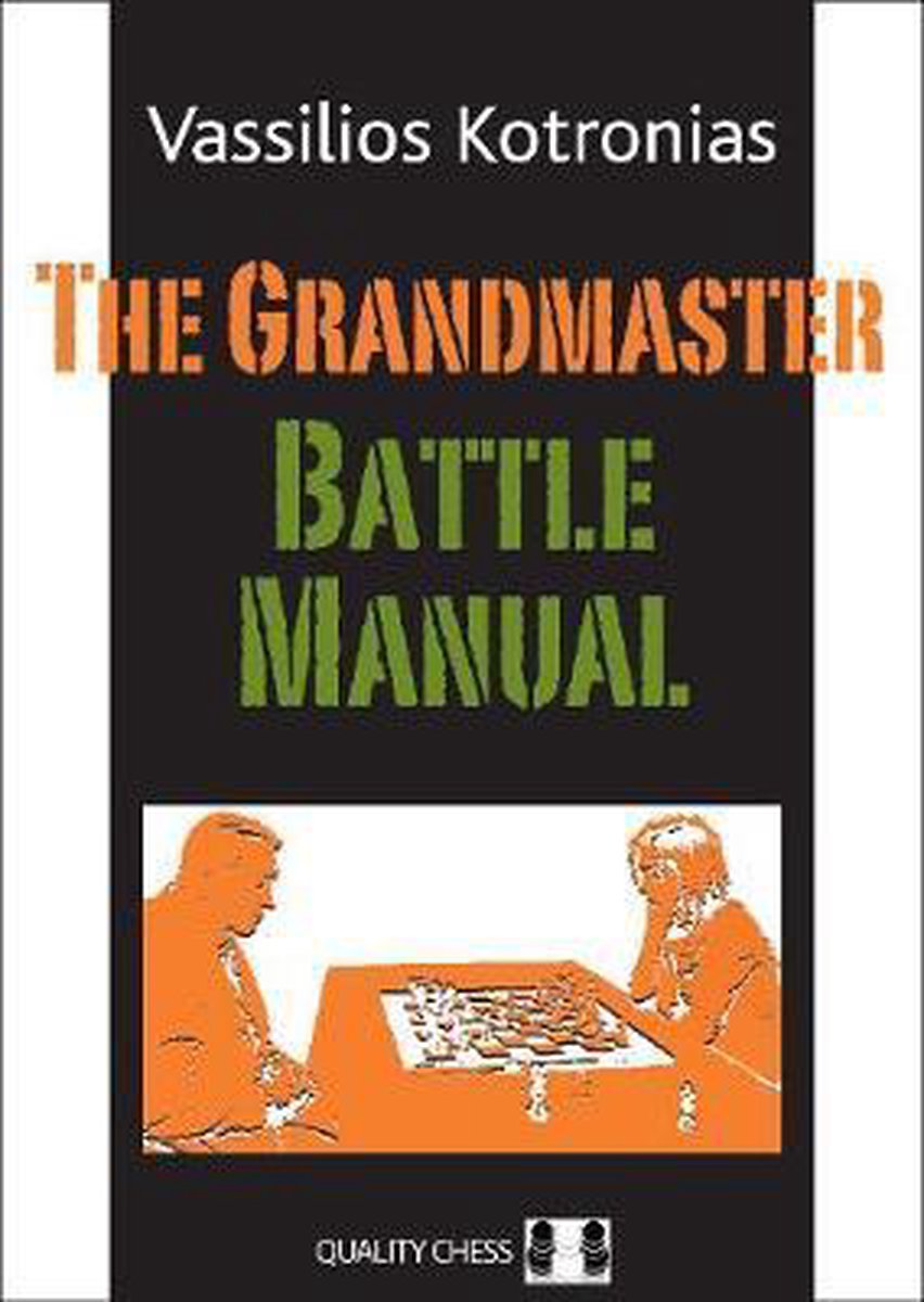 The Grandmaster Battle Manual by Vassilios Kotronias (twarda okładka) - The Grandmaster Battle Manual by Vassilios Kotronias (twarda okładka)