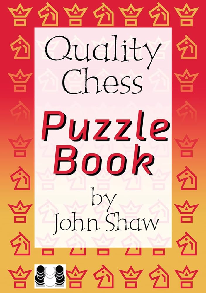 The Quality Chess Puzzle Book - by John Shaw (miękka okładka) - The Quality Chess Puzzle Book - by John Shaw (miękka okładka)