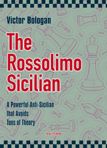 The Rossolimo Sicilian: A Powerful Anti-Sicilian that Avoids Tons of Theory - The Rossolimo Sicilian: A Powerful Anti-Sicilian that Avoids Tons of Theory