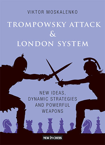 The Trompowsky Attack & London System - The Trompowsky Attack & London System