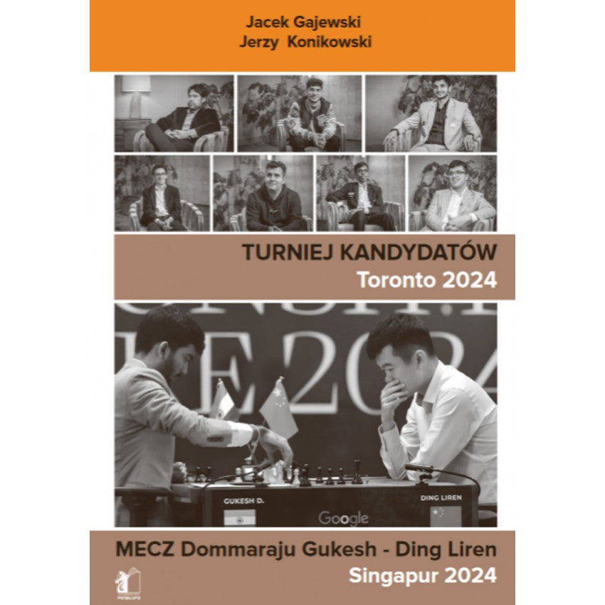 Turniej kandydatów Toronto 2024. Mecz Dommaraju Gukesh - Ding Liren Singapur 2024 - J. Gajewski, J. Konikowski - Turniej kandydatów Toronto 2024. Mecz Dommaraju Gukesh - Ding Liren Singapur 2024 - J. Gajewski, J. Konikowski