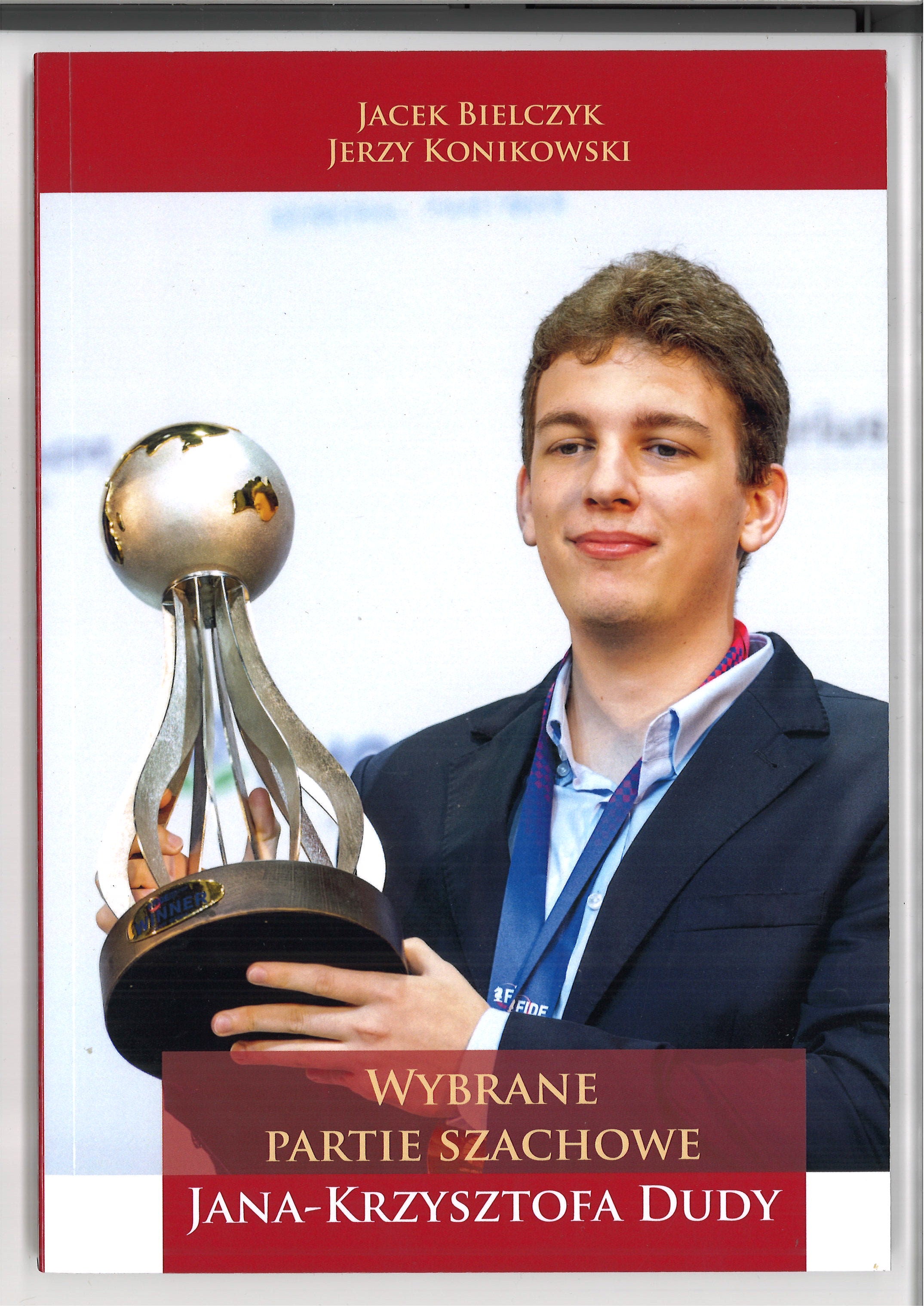 Wybrane Partie Szachowe Jana-Krzysztofa Dudy - J. Bielczyk, J. Konikowski - Wybrane Partie Szachowe Jana-Krzysztofa Dudy - J. Bielczyk, J. Konikowski