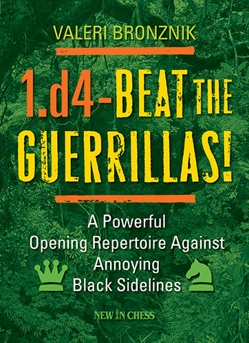1.d4- Beat the Guerrillas! - 1.d4- Beat the Guerrillas!