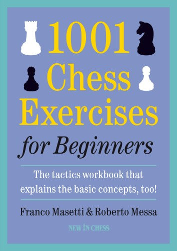 1001 Chess Exercises for Beginners - 1001 Chess Exercises for Beginners