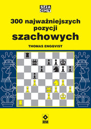 300 najważniejszych pozycji szachowych wyd. RM (miekka okładka)
