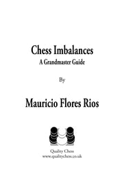 Chess Imbalances - a GM Guide by Mauricio Flores Rios (hardcover)