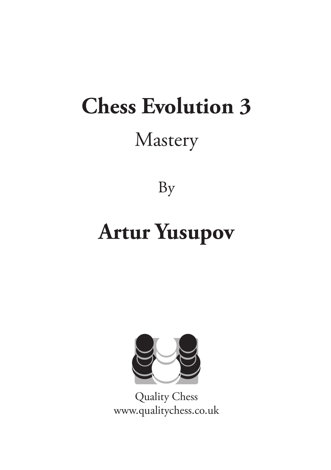 Chess Evolution 3 - Mastery by Artur Yusupov (miękka okładka) - Chess Evolution 3 - Mastery by Artur Yusupov (miękka okładka)