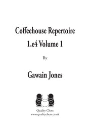 Coffeehouse Repertoire 1.e4 Volume 1 by Gawain Jones (twarda okładka)