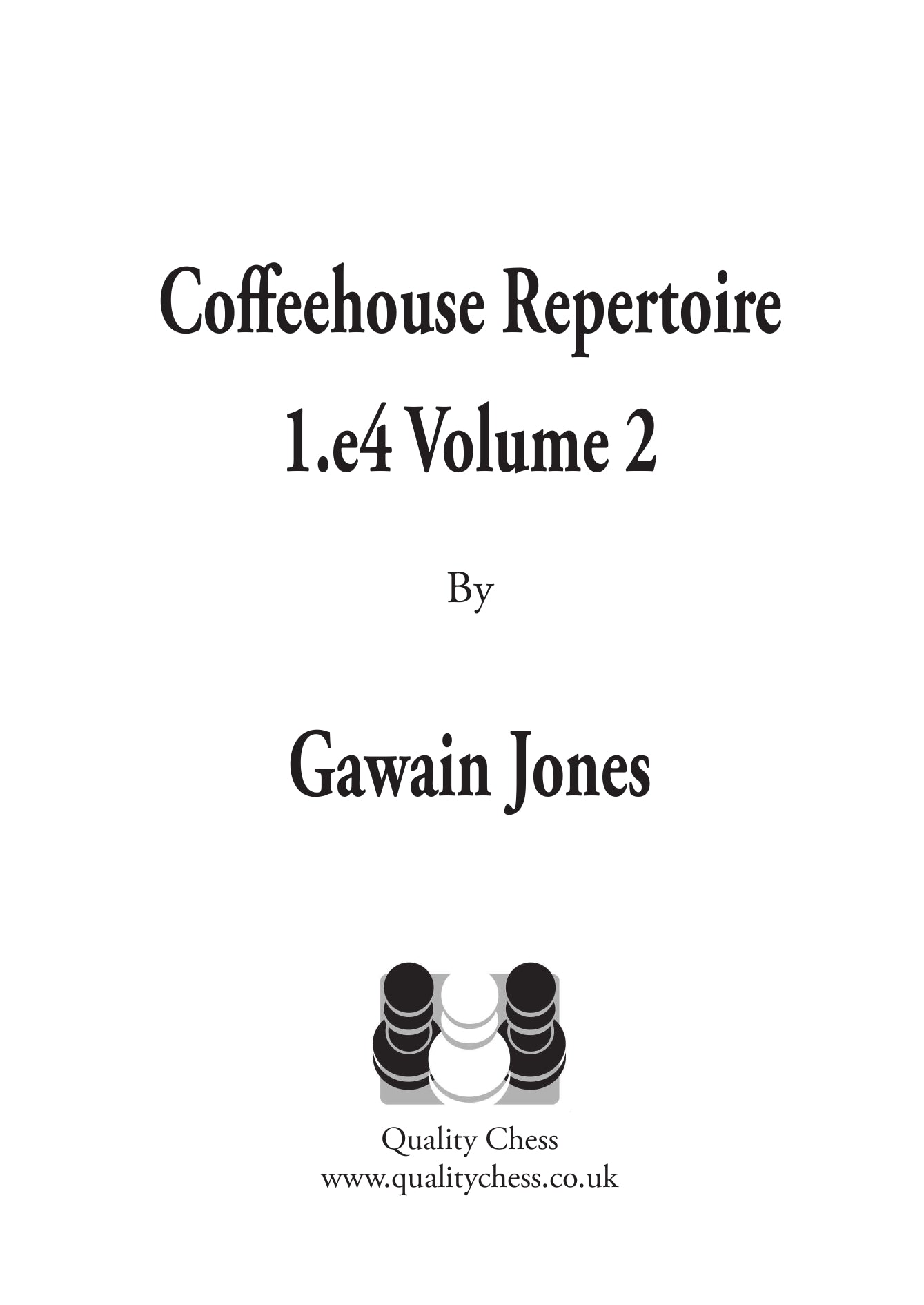 Coffeehouse Repertoire 1.e4 Volume 2 by Gawain Jones (miękka okładka) - Coffeehouse Repertoire 1.e4 Volume 2 by Gawain Jones (miękka okładka)