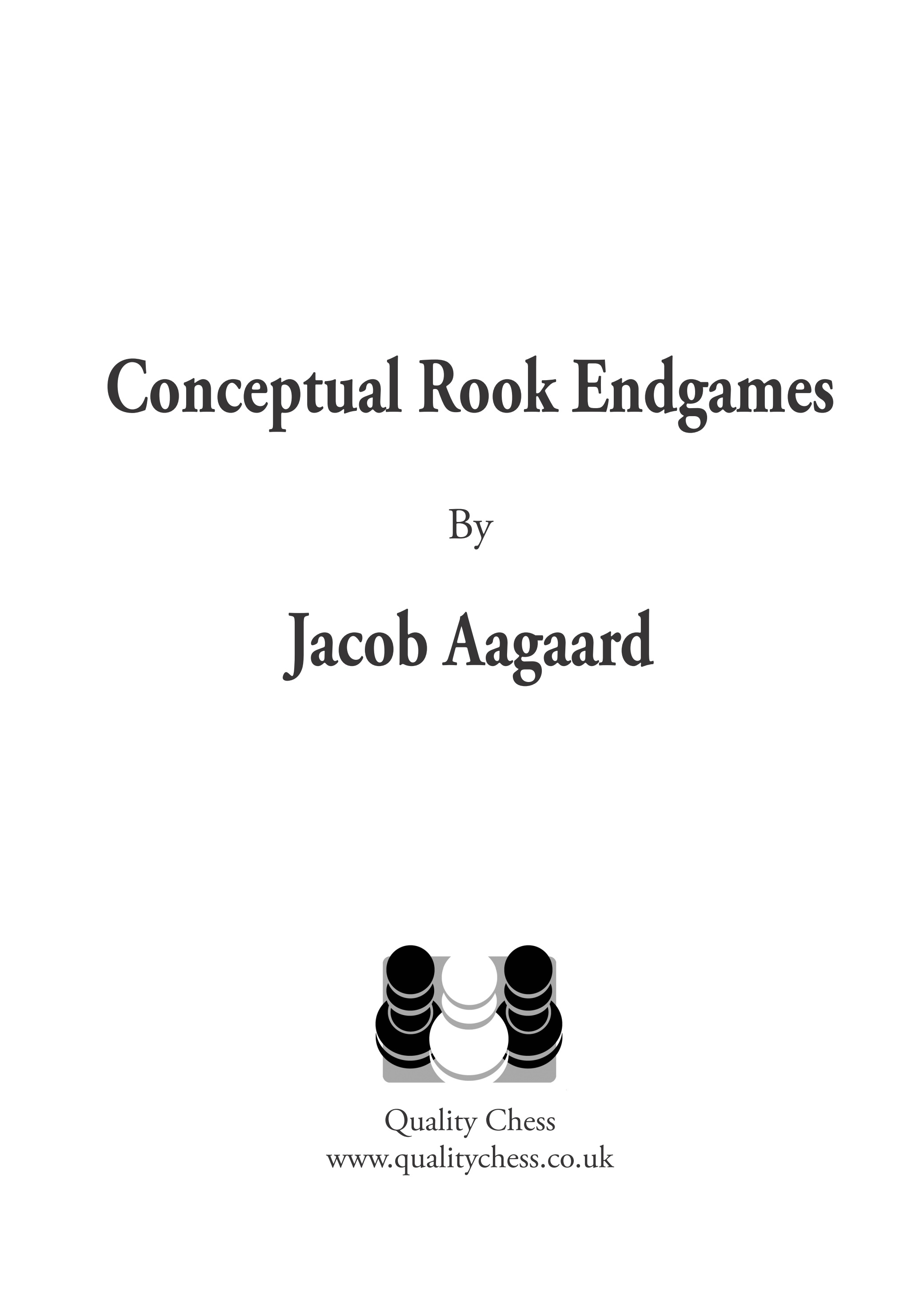 Conceptual Rook Endgames by Jacob Aagaard (hardcover) - Conceptual Rook Endgames by Jacob Aagaard (hardcover)